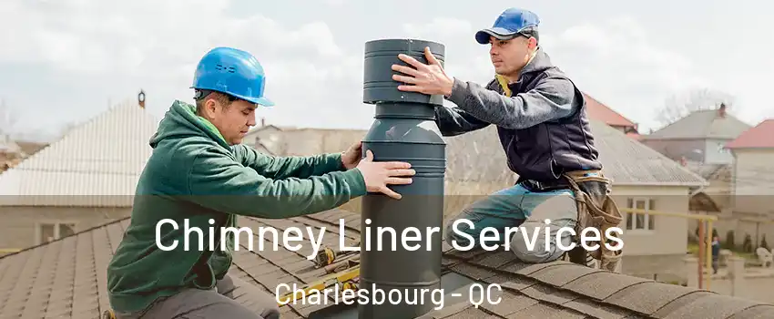  Chimney Liner Services Charlesbourg - QC