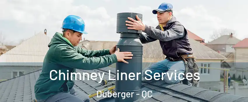 Chimney Liner Services Duberger - QC