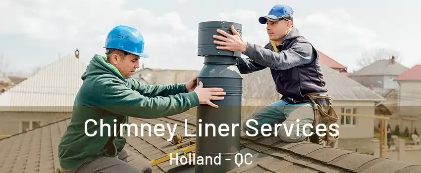  Chimney Liner Services Holland - QC