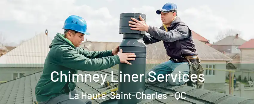  Chimney Liner Services La Haute-Saint-Charles - QC