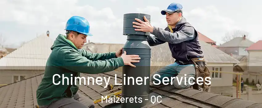  Chimney Liner Services Maizerets - QC