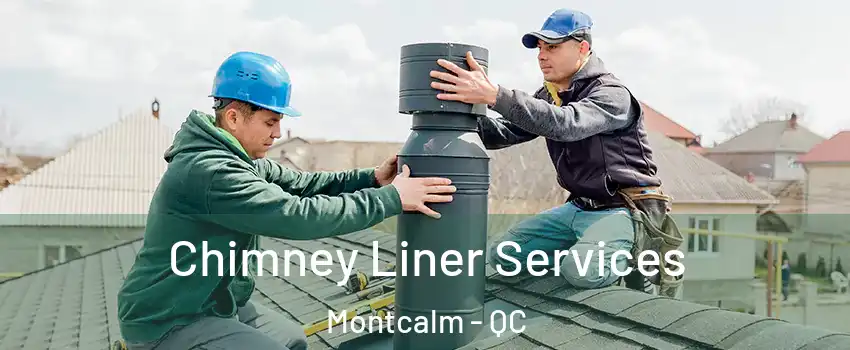  Chimney Liner Services Montcalm - QC