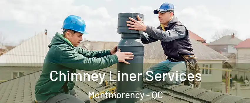 Chimney Liner Services Montmorency - QC