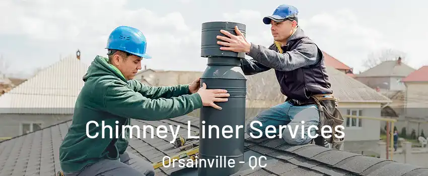  Chimney Liner Services Orsainville - QC