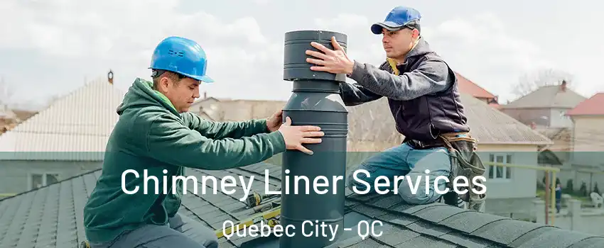  Chimney Liner Services Quebec City - QC