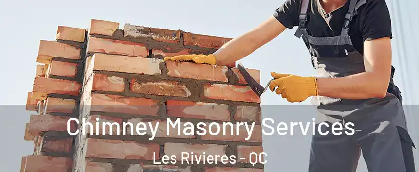  Chimney Masonry Services Les Rivieres - QC