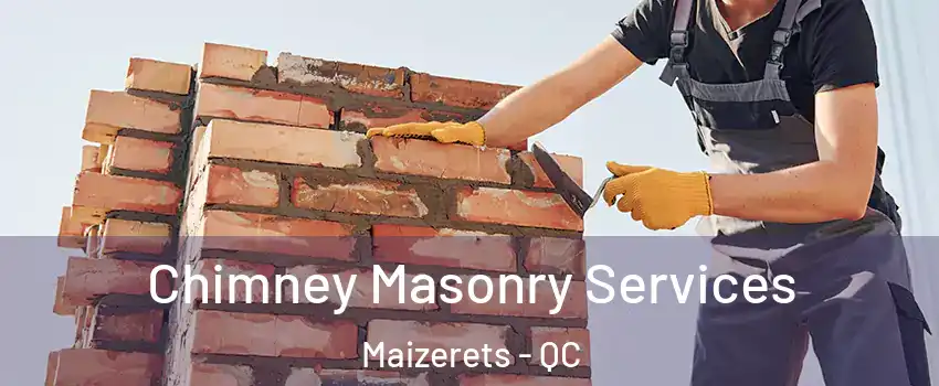  Chimney Masonry Services Maizerets - QC