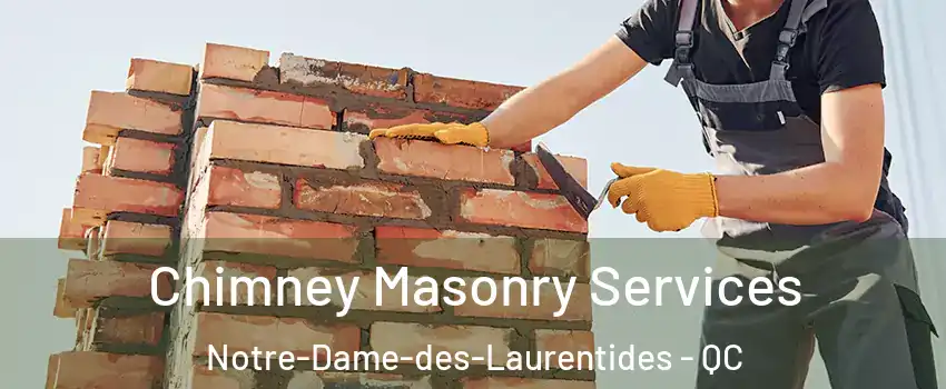  Chimney Masonry Services Notre-Dame-des-Laurentides - QC