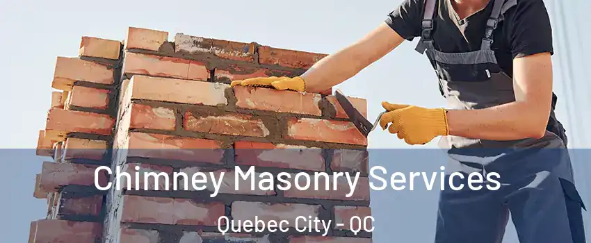  Chimney Masonry Services Quebec City - QC