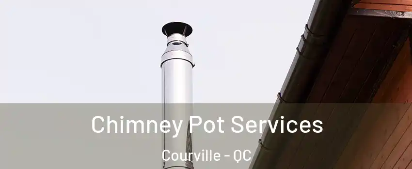  Chimney Pot Services Courville - QC
