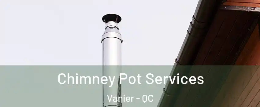  Chimney Pot Services Vanier - QC