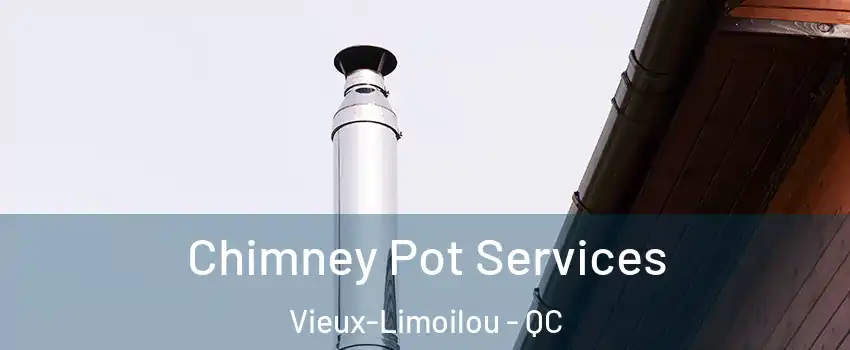 Chimney Pot Services Vieux-Limoilou - QC