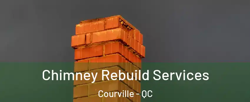 Chimney Rebuild Services Courville - QC