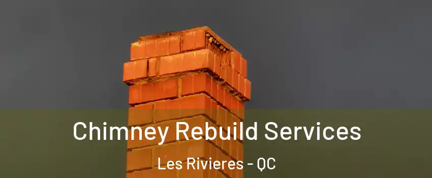  Chimney Rebuild Services Les Rivieres - QC