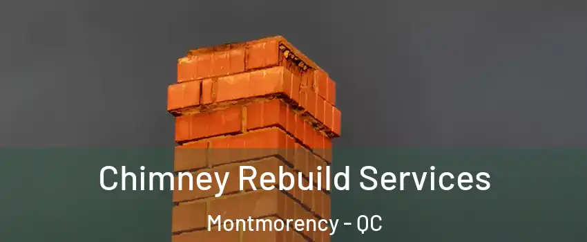  Chimney Rebuild Services Montmorency - QC