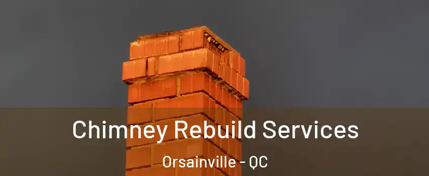  Chimney Rebuild Services Orsainville - QC