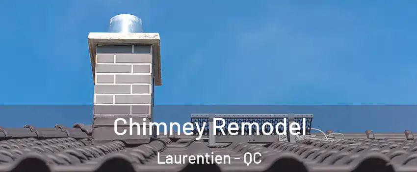  Chimney Remodel Laurentien - QC