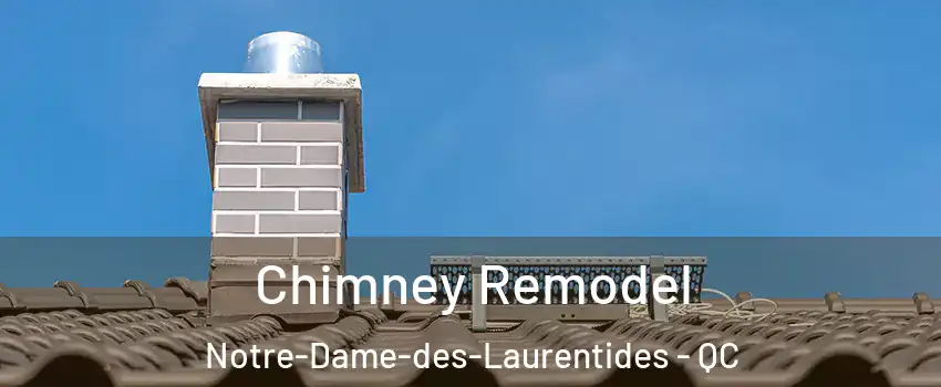  Chimney Remodel Notre-Dame-des-Laurentides - QC