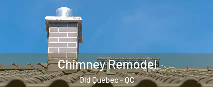  Chimney Remodel Old Quebec - QC