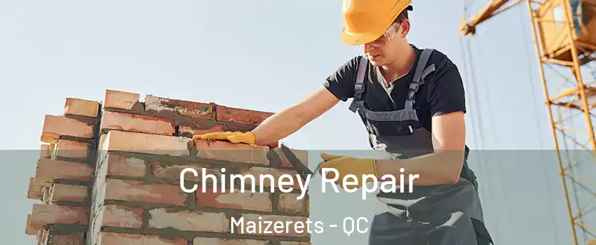 Chimney Repair Maizerets - QC