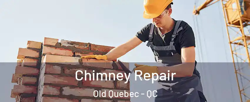  Chimney Repair Old Quebec - QC