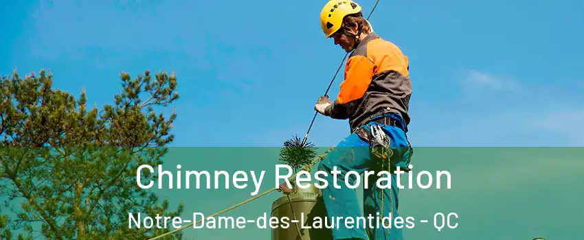 Chimney Restoration Notre-Dame-des-Laurentides - QC