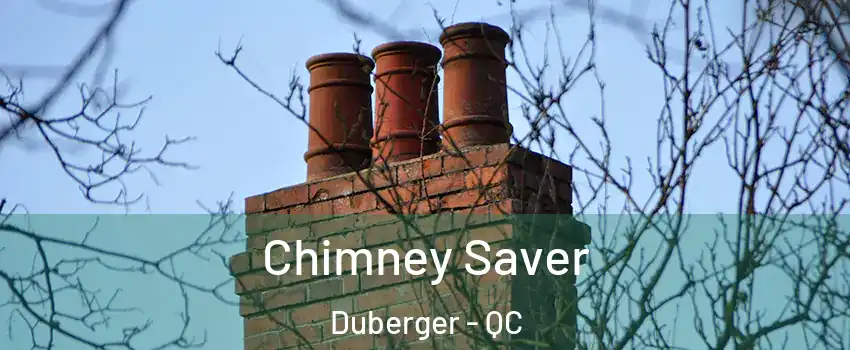 Chimney Saver Duberger - QC