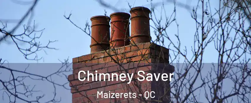  Chimney Saver Maizerets - QC