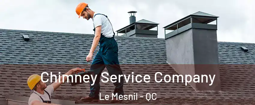  Chimney Service Company Le Mesnil - QC