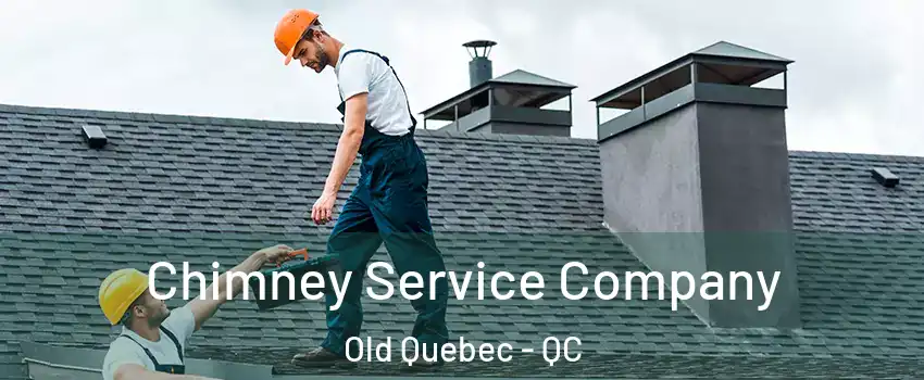  Chimney Service Company Old Quebec - QC