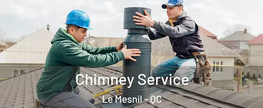  Chimney Service Le Mesnil - QC
