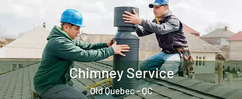  Chimney Service Old Quebec - QC