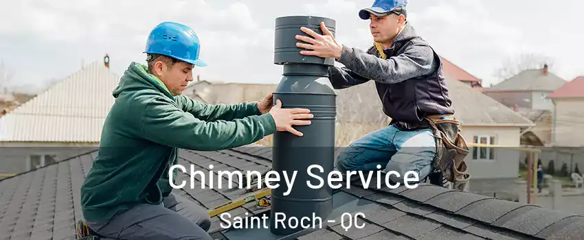  Chimney Service Saint Roch - QC