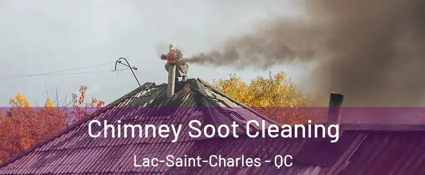  Chimney Soot Cleaning Lac-Saint-Charles - QC