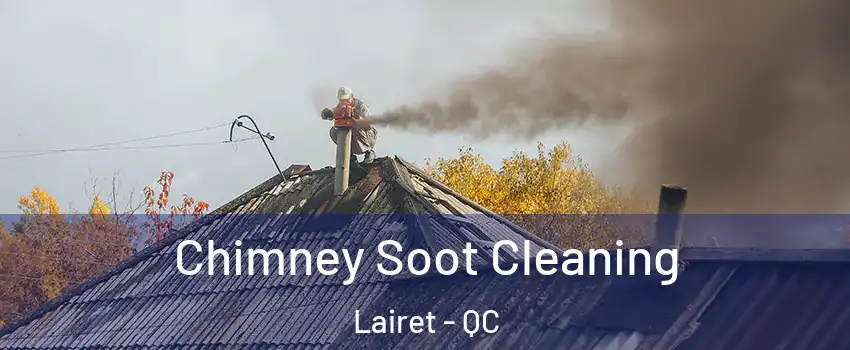  Chimney Soot Cleaning Lairet - QC