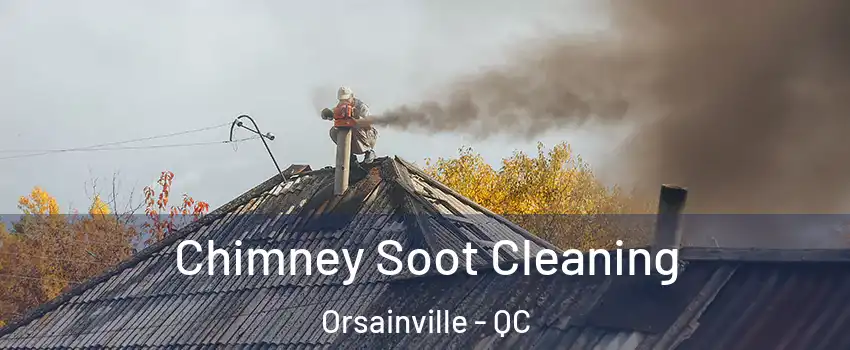  Chimney Soot Cleaning Orsainville - QC