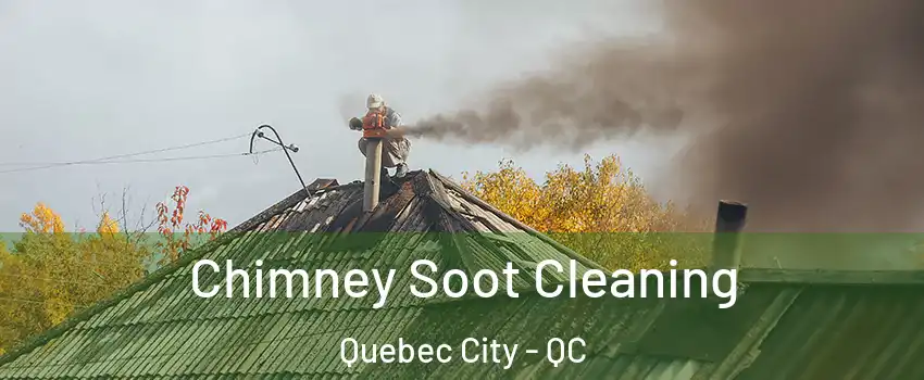  Chimney Soot Cleaning Quebec City - QC