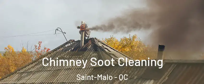  Chimney Soot Cleaning Saint-Malo - QC