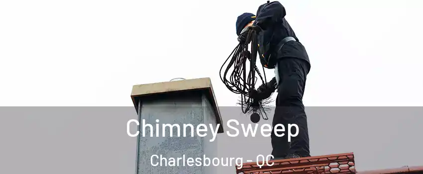 Chimney Sweep Charlesbourg - QC