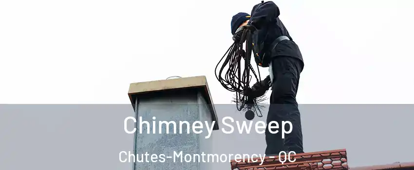 Chimney Sweep Chutes-Montmorency - QC