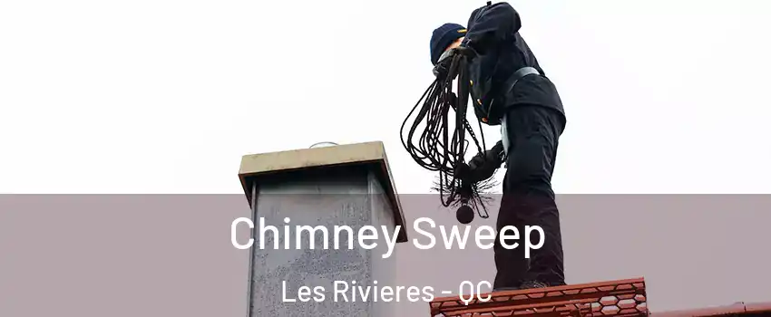  Chimney Sweep Les Rivieres - QC