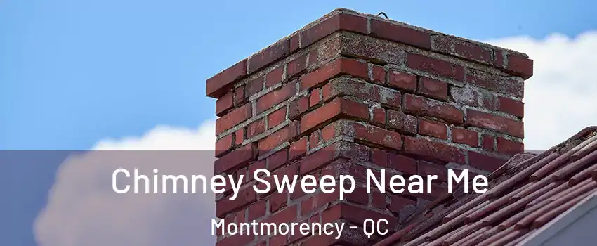  Chimney Sweep Near Me Montmorency - QC