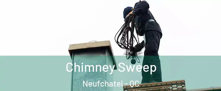  Chimney Sweep Neufchatel - QC