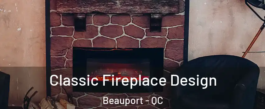  Classic Fireplace Design Beauport - QC