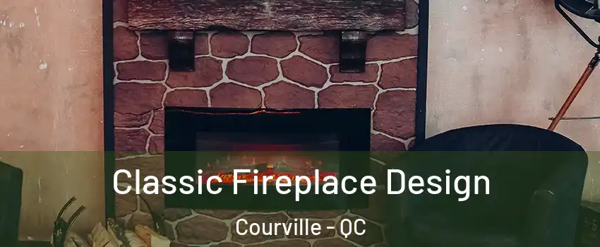  Classic Fireplace Design Courville - QC