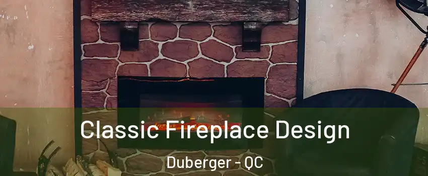  Classic Fireplace Design Duberger - QC