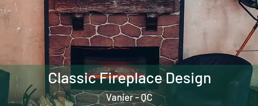  Classic Fireplace Design Vanier - QC