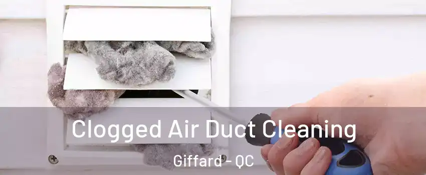  Clogged Air Duct Cleaning Giffard - QC