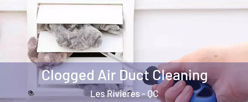  Clogged Air Duct Cleaning Les Rivieres - QC