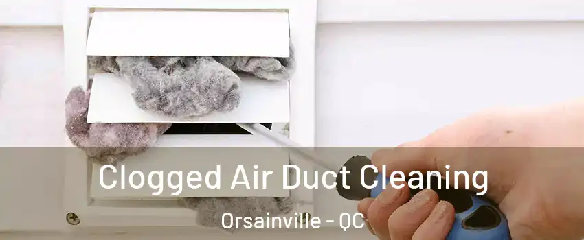  Clogged Air Duct Cleaning Orsainville - QC